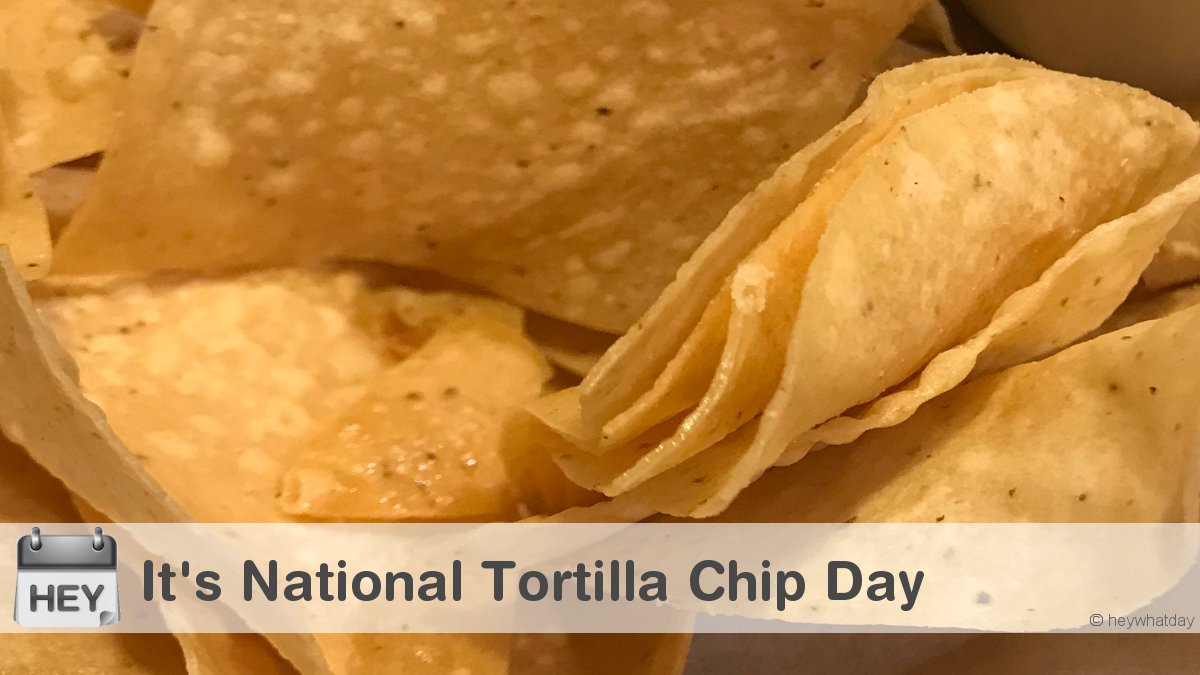 HeyWhatDay's tweet image. It's National Tortilla Chip Day! 
#NationalTortillaChipDay #TortillaChipDay #Chips