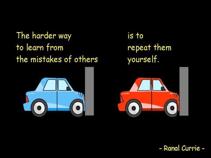 Ranal55's tweet image. The harder way to learn from the mistakes of others is to repeat them yourself.
 
#quote #quotesmith55 #mistakes #lesson #TuesdayTreasure