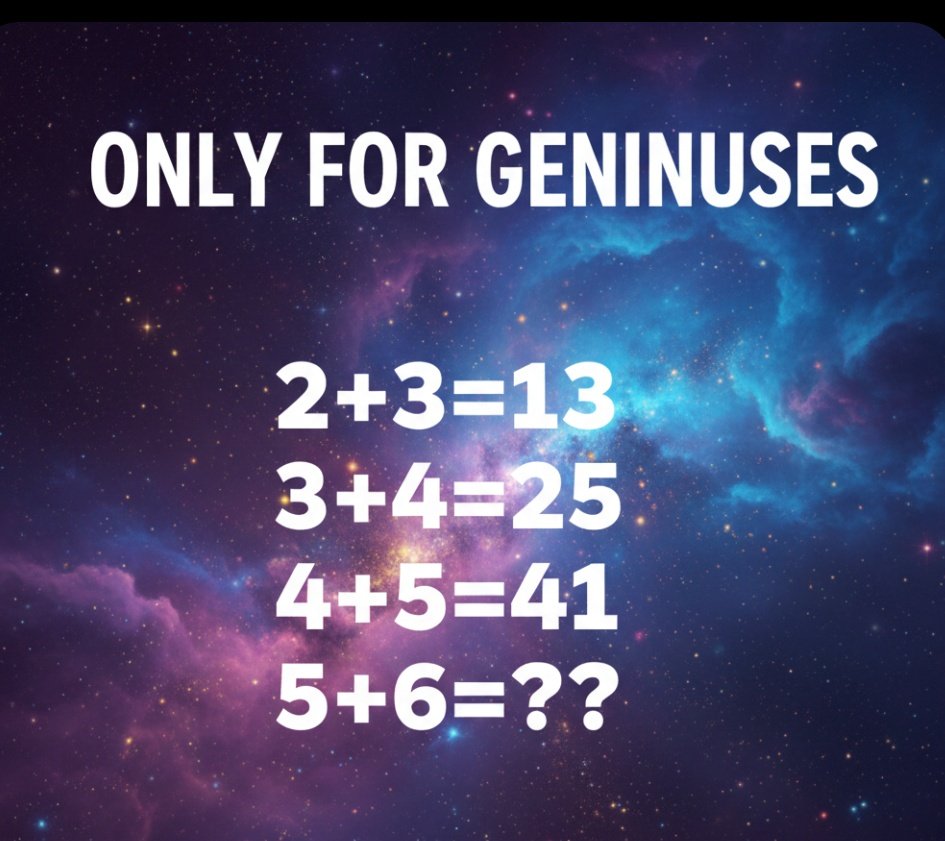 There’s a hidden logic behind these equations…

Can you figure out 5+ 6 = ?
