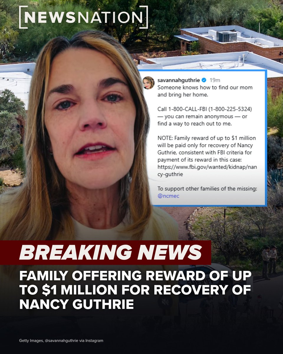 BREAKING: The family of Nancy Guthrie is offering a reward of up to $1 million for her recovery, daughter Savannah Guthrie said Tuesday morning in a social media video. Guthrie has been missing for more than three weeks after disappearing from her Tucson, Arizona, home.

More: