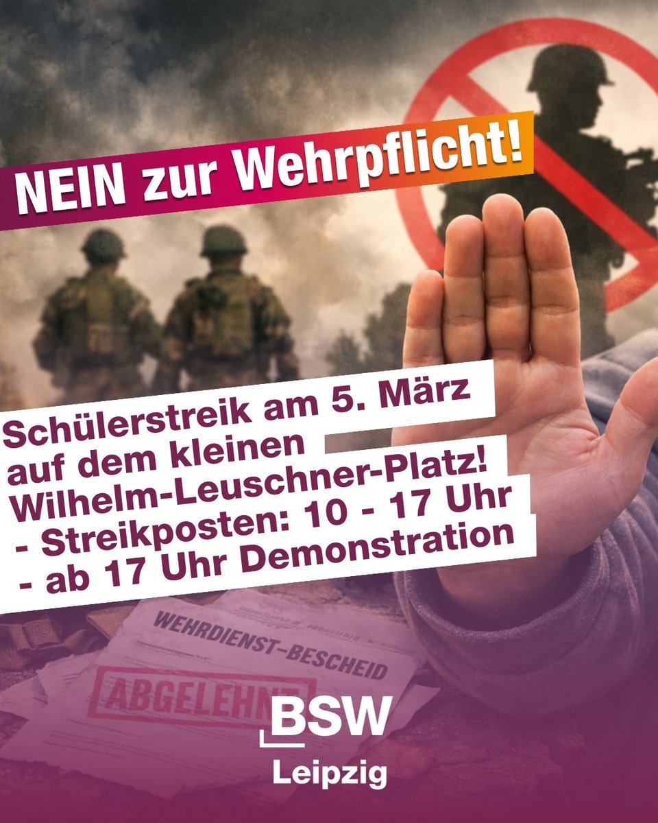BSWLeipzig's tweet photo. BSW Leipzig unterstützt den Schülerstreik gegen die Wehrpflicht! Kommt am 5. März auf den kleinen Wilhelm-Leuschner-Platz: Von 10 bis 17 Uhr gibt es dort den Streikposten der Schüler - und ab 17 Uhr wird es eine Demonstration durch die Innenstadt geben. Wir schenken Tee aus! https://t.co/74E8LfzKCy