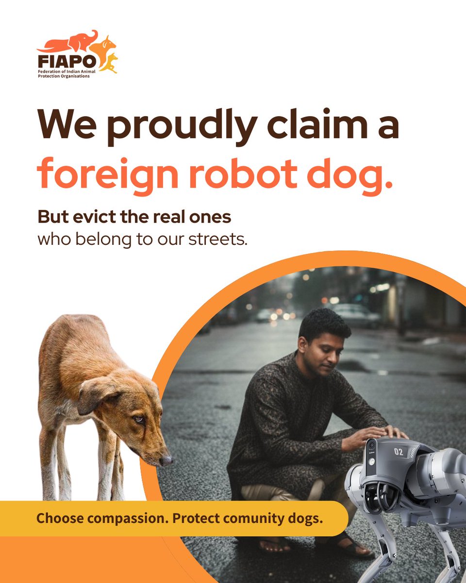 FIAPOIndia's tweet image. We applaud robot dogs on stages while real dogs are pushed off the streets they call home. Progress without compassion isn’t progress. Protect living beings. Demand humane cities. 

#ProtectStreetDogs #EthicalProgress #CompassionFirst #FIAPO