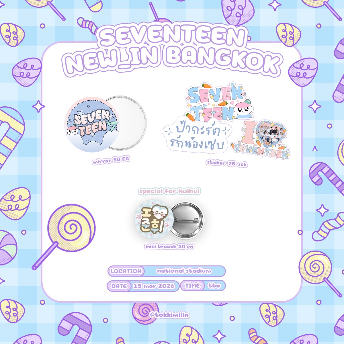 𐙚  ⊹ ࣪ ˖ 🐰𝙂𝙞𝙫𝙚𝙖𝙬𝙖𝙮 🪽⋆.˚

˚.ᵎᵎ #NEW_BANGKOK ‧˚꒰🐾୭

Mirror 50 ᵉᵃ
Sticker Set 25 ᵉᵃ
Mini Brooch for • huihui • 30 ᵉᵃ

🗓️ : 15.03.26
📍 : National Stadium
⏱️ : TBA

#SEVENTEEN_NEW_IN_BANGKOK

𝙋𝙡𝙨 𝙧𝙩 𝙖𝙣𝙙 𝙨𝙝𝙤𝙬 𝙩𝙝𝙞𝙨 𝙩𝙬𝙚𝙚𝙩

#กะรัตพระเวสสันดร