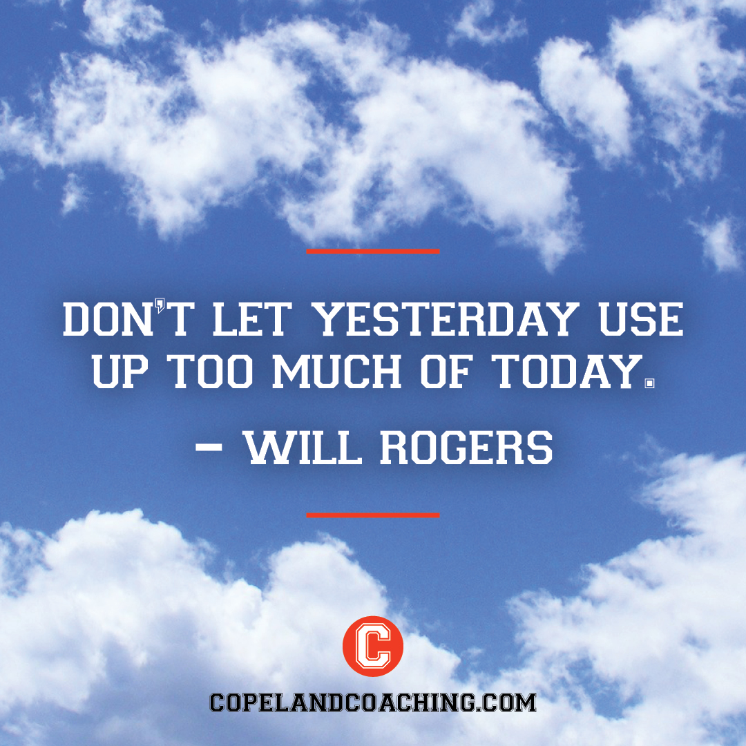 "Don't let yesterday use up too much of today." - Will Rogers #quote