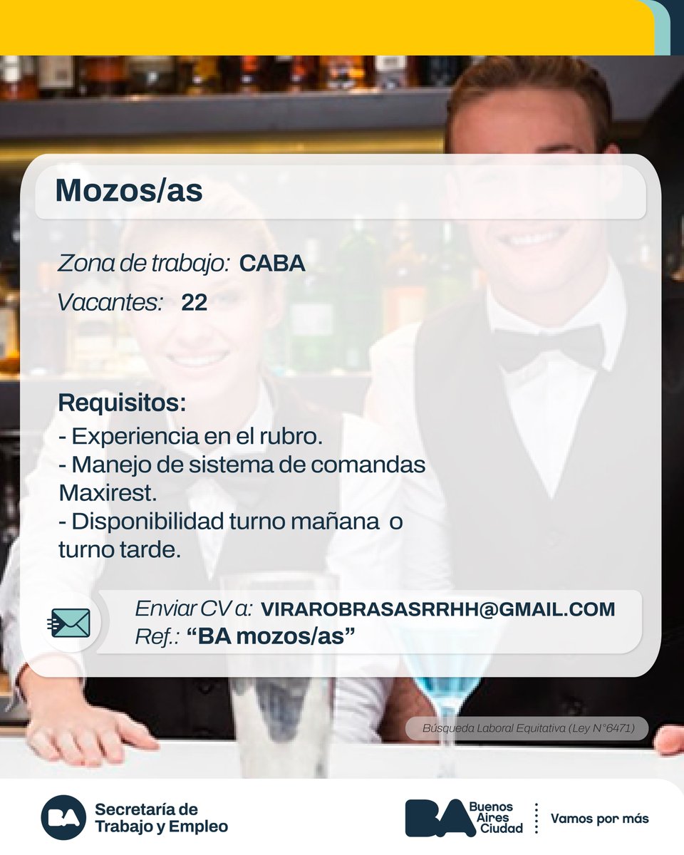 Mozos/as
Vacantes: 22

Tareas: servicio de salón.

Enviar CV a: BRASASRRHH@GMAIL.COM
Ref: "BA mozos/as"