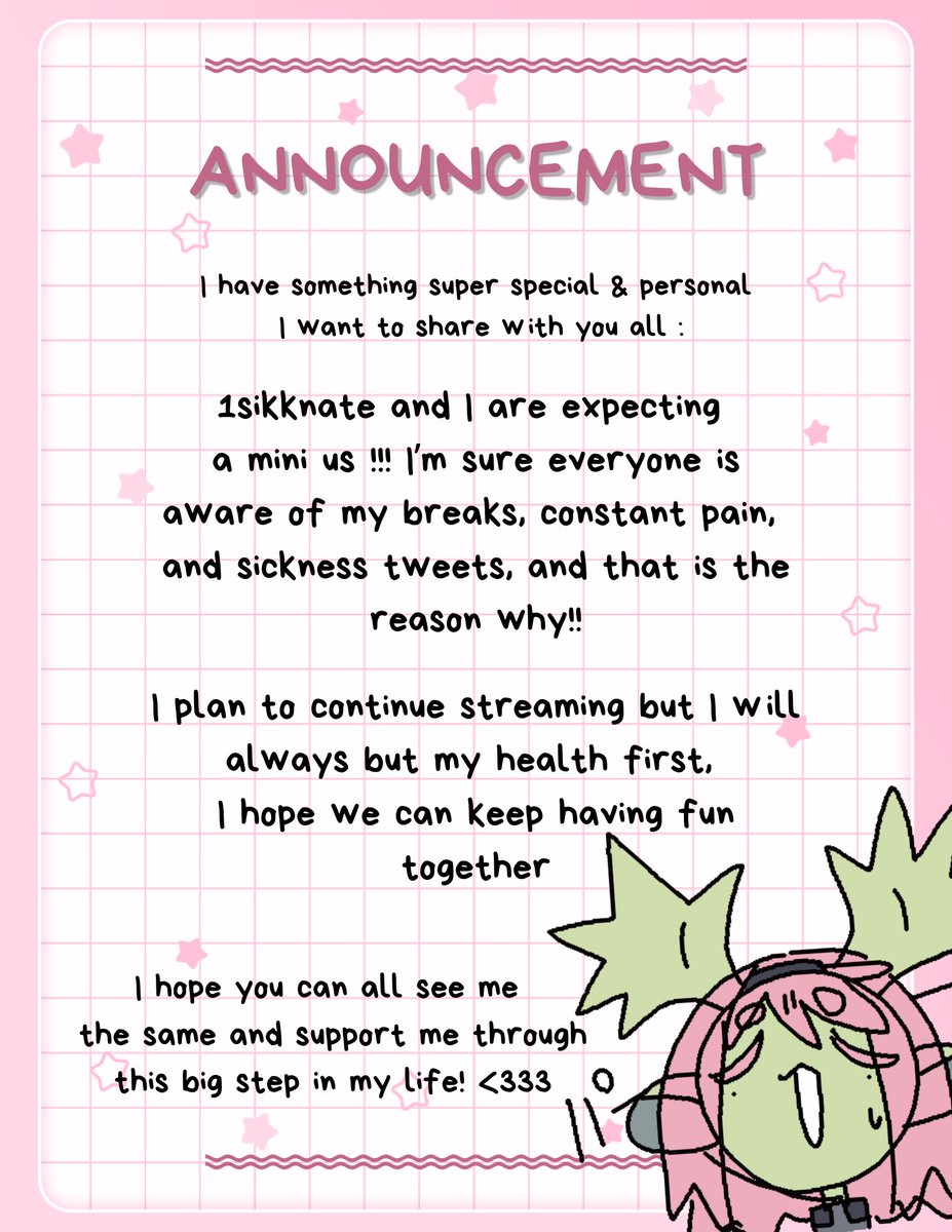 BIG ANNOUNCEMNT (Not graduation dw!)

I finally have the courage to talk about this publicly, I hope you can show me support during this vulnerable time  💚 I never planned on hiding it but I just wasn't sure when would be a good time to say it (￣ ￣|||)

I sure some may go but