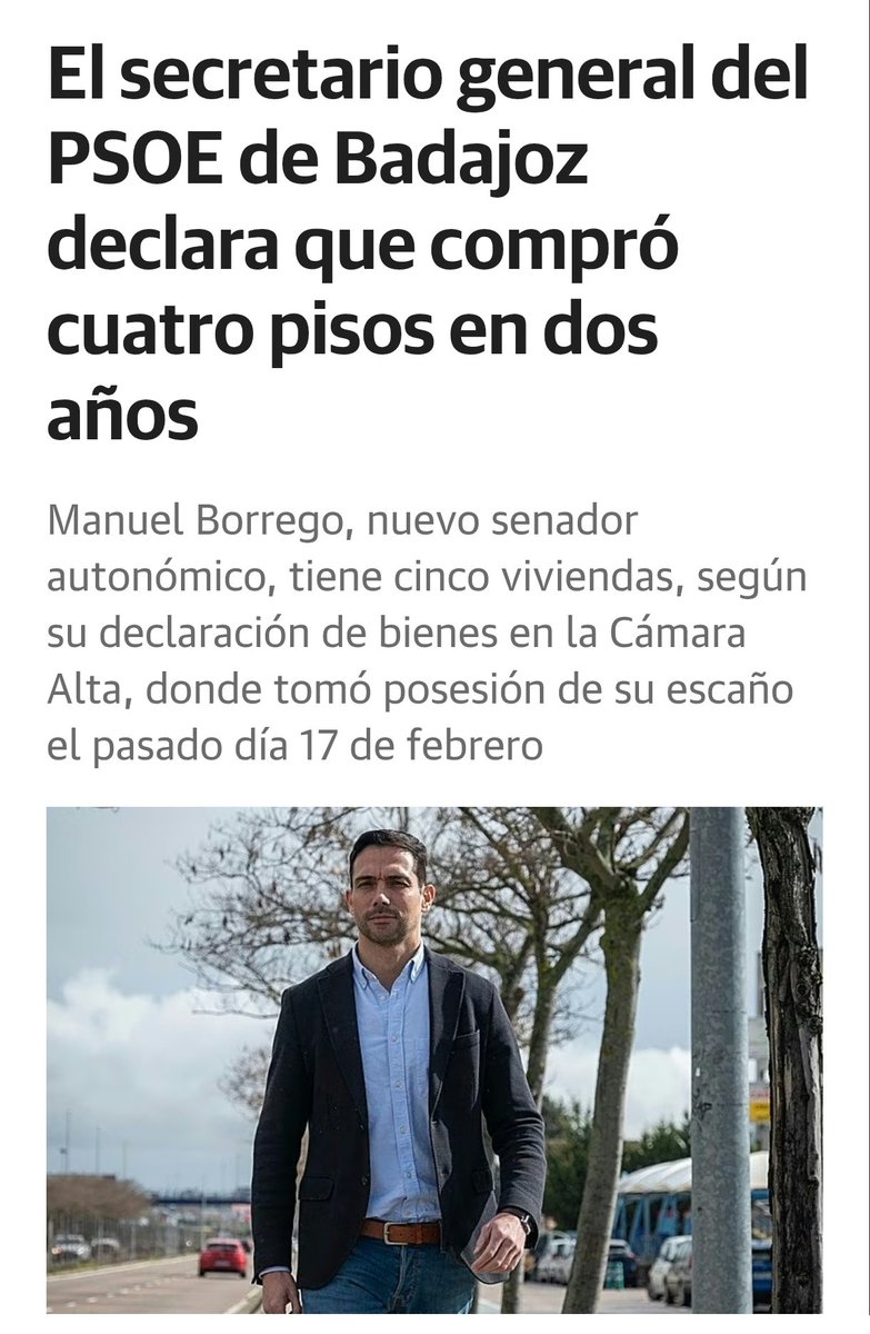 Manuel Borrego es el secretario general del PSOE en Badajoz. Tiene 5 viviendas. Ha declarado que compró 4 pisos en 2 años. Acaba de ser nombrado nuevo senador autonómico. Y estos son los que en teoría tienen que resolver el problema del acceso a la vivienda en nuestro país.