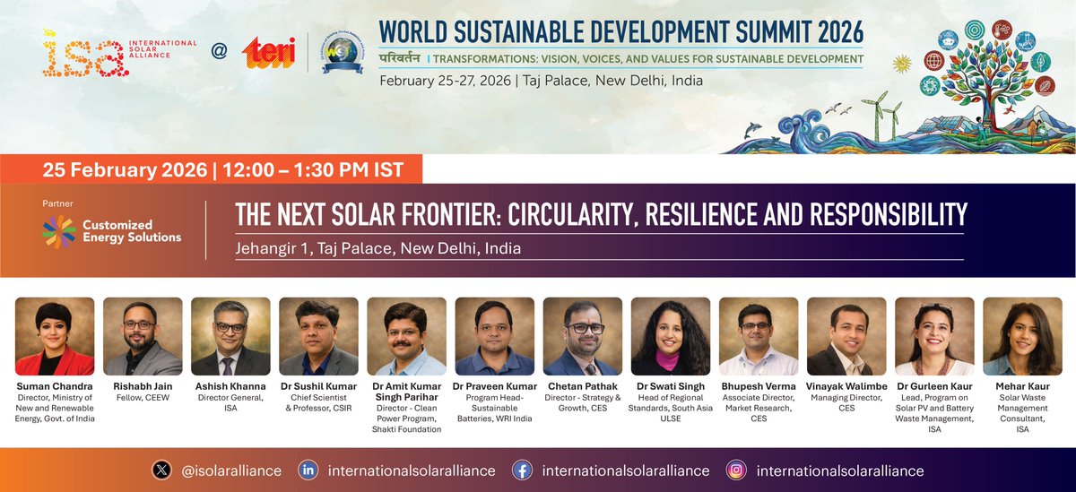 isolaralliance's tweet photo. Happening Today at #WSDS2026 by @teriin 

Join ISA today at the World Sustainability Development  Summit 2026 as we host an insightful discussion on ⏬

The Next Solar Frontier: Circularity, Resilience & Responsibility | ⏳12:00 – 1:30 PM IST

What’s in store for you?

Insights on advancing sustainable and circular battery value chains across solar and storage ecosystems

Expert Panel Discussion featuring leaders from government, research institutions, industry, and standards bodies exploring 👇

✔️ Circular battery ecosystems
✔️ Stronger policy & regulatory frameworks
✔️ End-of-life management solutions
✔️ Building resilience into solar + storage systems

If you're at the Summit, don’t miss this impactful session.

@mnreindia | @Ashish_Khanna | @GargKanv
| @gurleenk_shares | @oiseaulibre3 | @rjain88 | @CEEWIndia | @CSIR_NPL | @ShaktiiOfficial | @WorldResources | @kparveen79 | @chetanpathak89 | @CustomizedES | @UL_Standards

#Act4Earth #Sustainability