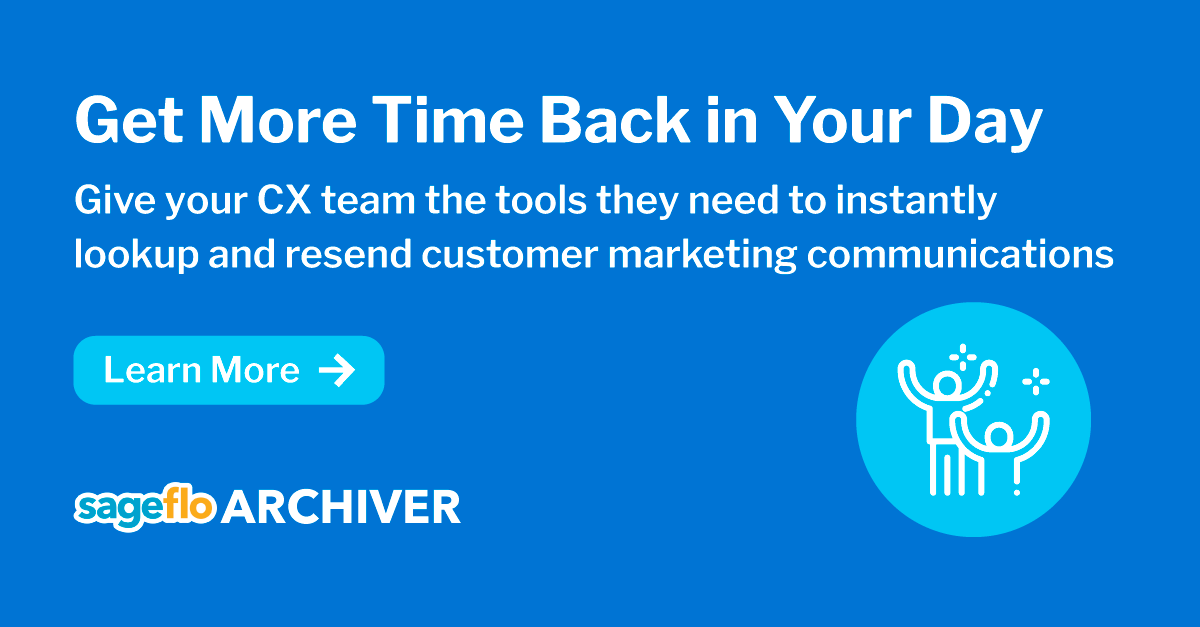 Get More Time Back in Your Day. 

Give your CX team the tools they need to instantly lookup and resend customer marketing communications.

Find out how: bit.ly/3NRMwIh

#marketing #customerjourney #cx #customerexperience #data #digitaltransformation #archiver