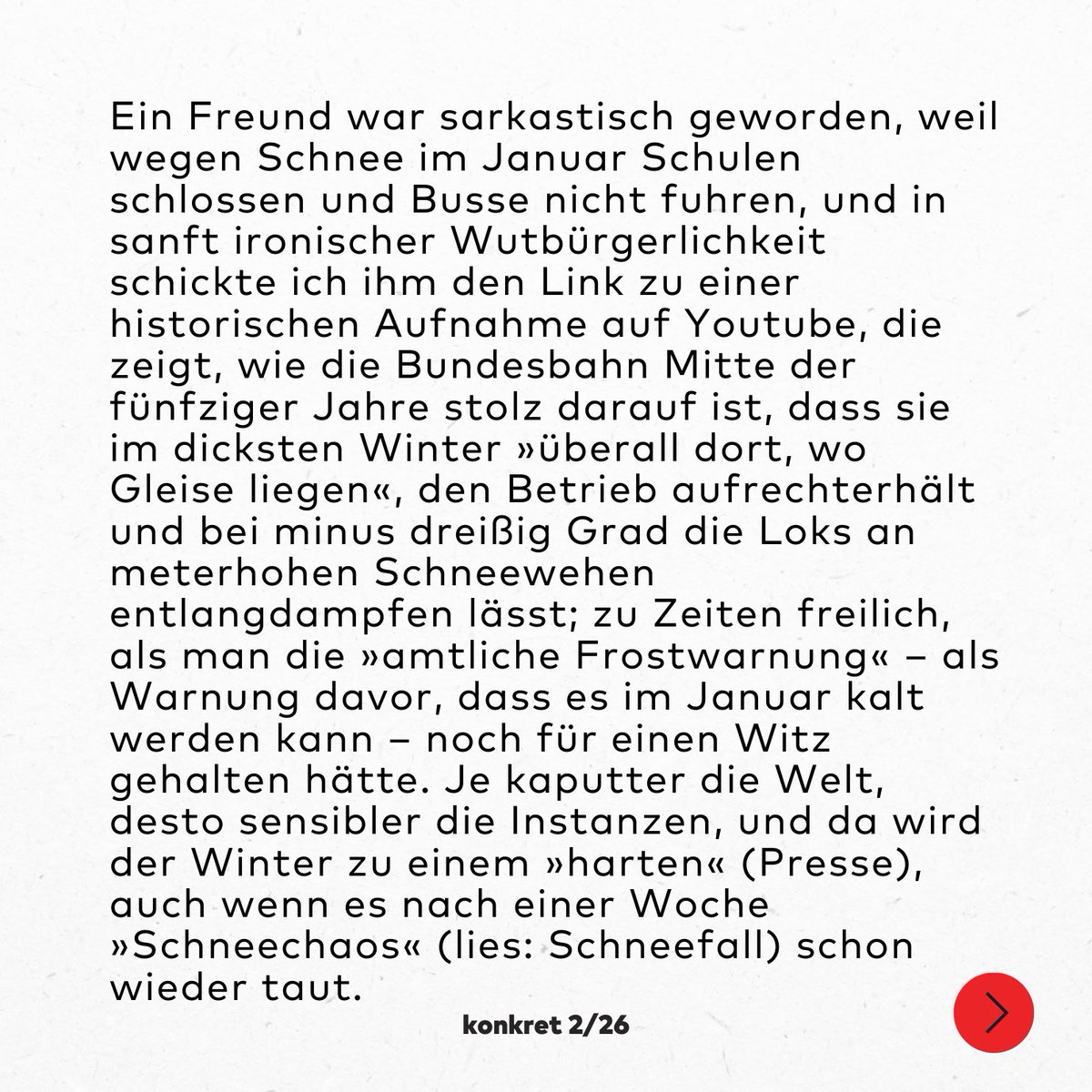 konkretmagazin's tweet image. Stefan Gärtner in #konkret 2/26 über die Verwechslung gesellschaftlichen Versagens mit höherer Gewalt.

#brrrr❄️ #winterwonderland