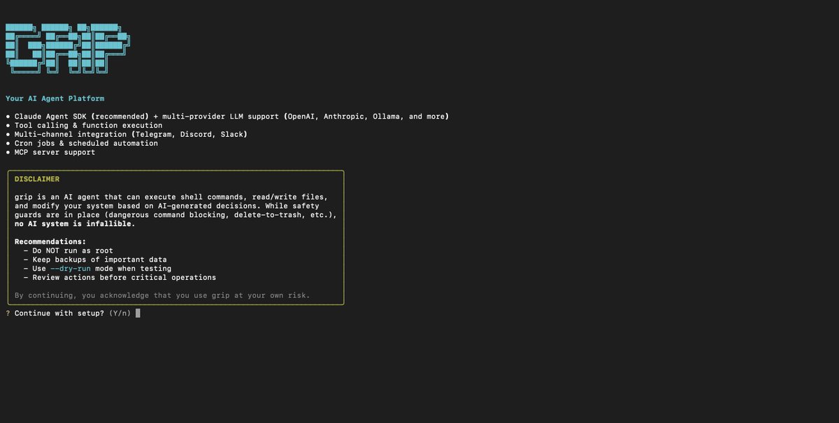 Introducing grip-ai — a self-hostable AI agent platform similar to OpenClaw with two engines:

Claude Agent SDK or Grip's own agent loop powering 15+ LLMs via LiteLLM.

- 26 tools. 
-DAG workflows. 
-Telegram/Discord/Slack. 
-Cron scheduling. 
-Memory that persists, and more!