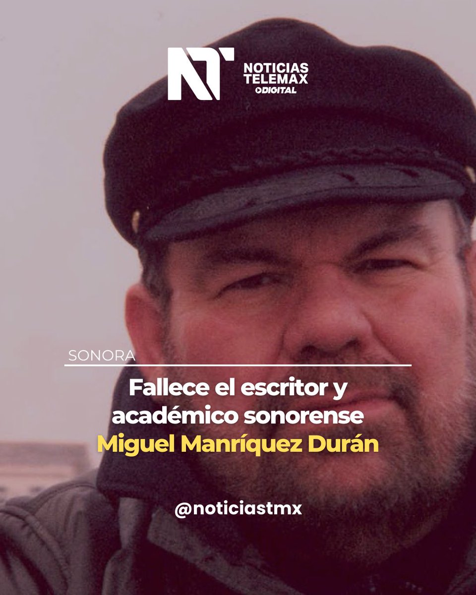 #Sonora | Este lunes 23 de febrero falleció el escritor, poeta y académico guaymense Miguel Manríquez Durán (1957–2026), figura relevante de la literatura del noroeste de México cuya obra contribuyó al estudio y difusión de la cultura regional.

Manríquez Durán se desempeñó como