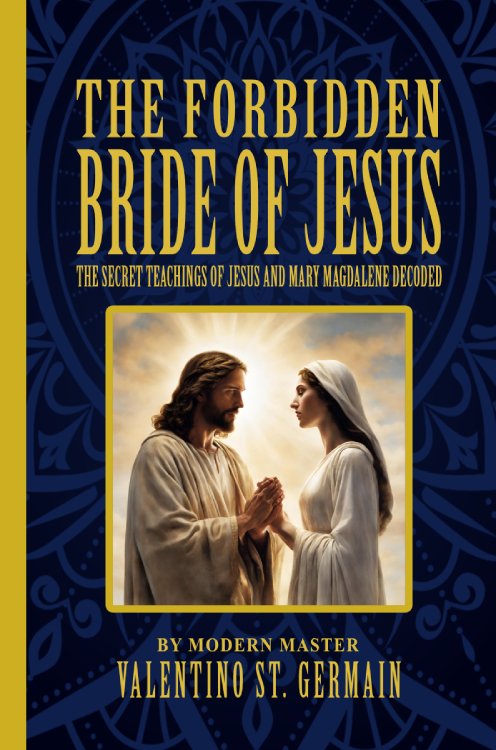 The Forbidden  Bride of Jesus: The Secret Teachings of Jesus and Mary Magdalene  Decoded. By Valentino St. Germain (Shah Ram Shiva) amazon.com/dp/B0GJRFWYXF #jesus #marymagdalene #marymagdalenerevealed #yoga #hisoricaljesus #rumi #valstgermain #valentinostgermain #hiddengospels