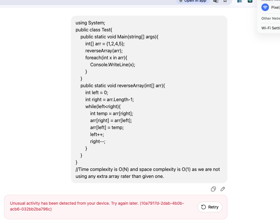 I have written a code of reverse the array in C sharp without space...... as I am practicing the c# syntax...!

But, I got "Unusual Activity from your device ""...
What is this @openai 🙃
