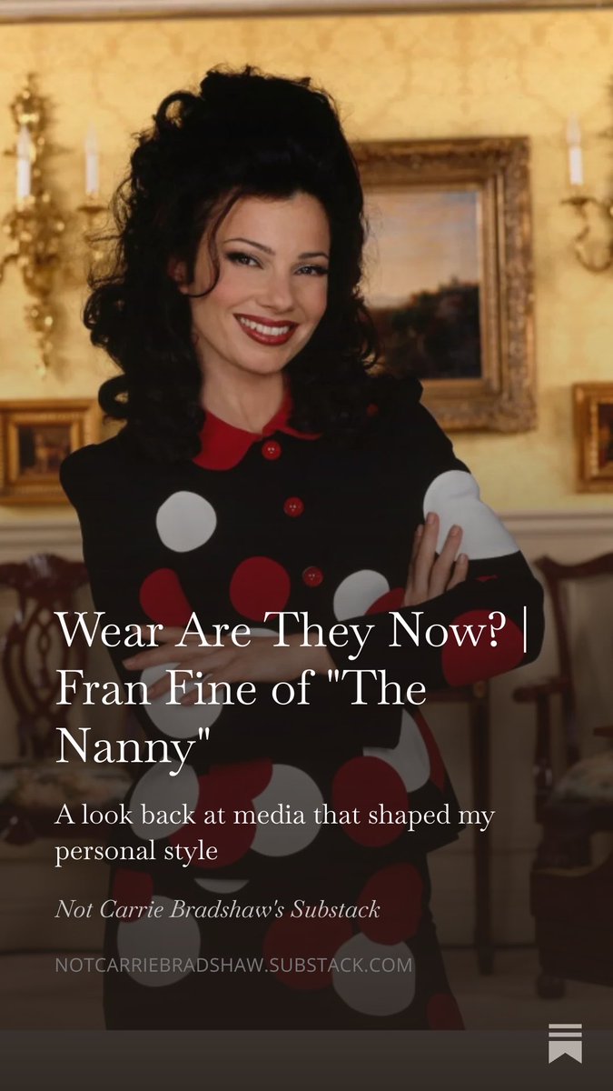 Read my latest on how Fran Fine shaped my sense of style notcarriebradshaw.substack.com/p/wear-are-the…