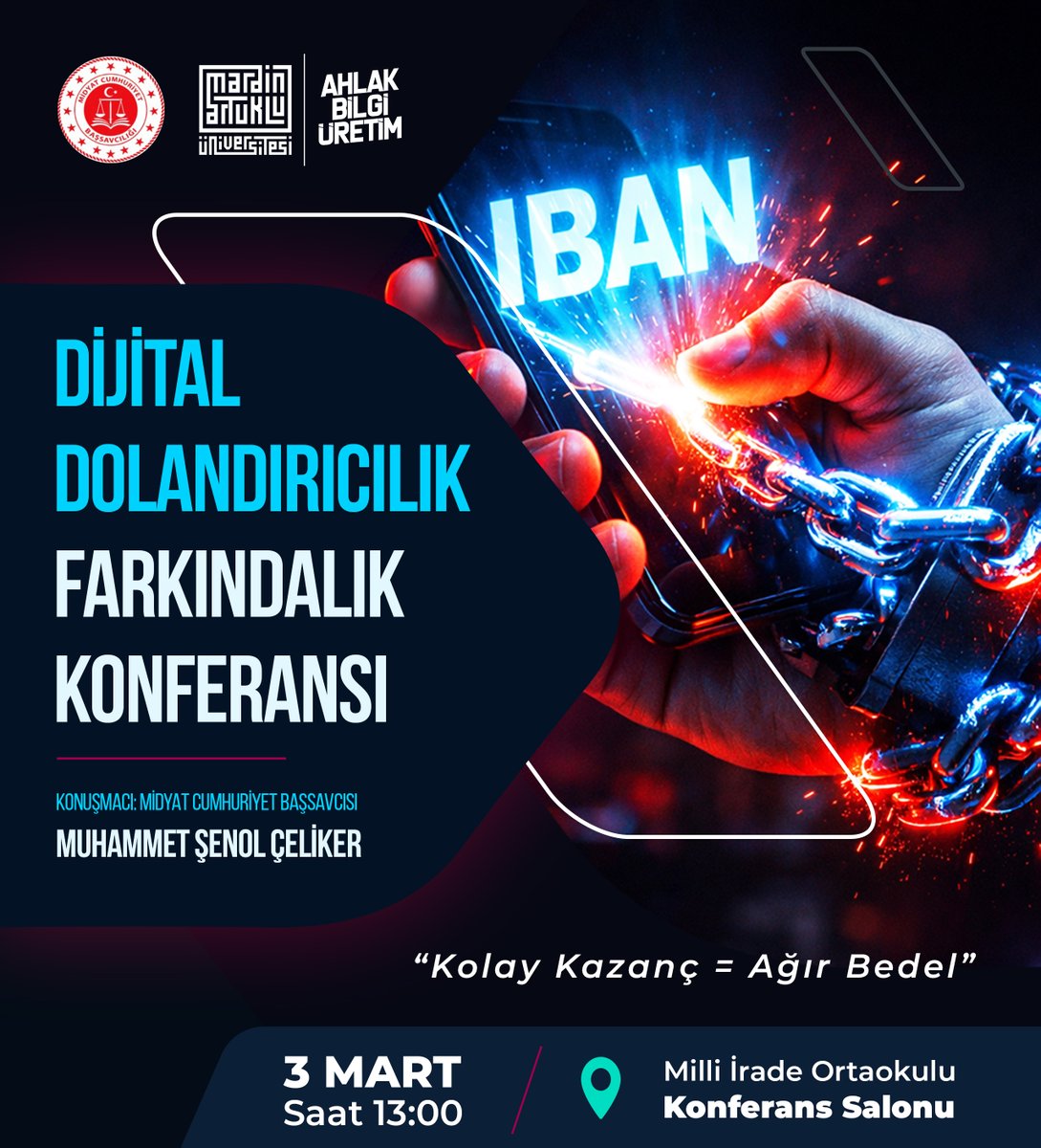 Midyat Cumhuriyet Başsavcılığı ve Üniversitemiz iş birliğiyle düzenlenen "Dijital Dolandırıcılık Farkındalık Konferansı"na davetlisiniz!

Konuşmacı: Midyat Cumhuriyet Başsavcısı Muhammet Şenol Çeliker

🗓️ 3 Mart 2026 | ⏰ 13:00
📍 Midyat Milli İrade Ortaokulu
<a href="/midyatkaymakam/">T.C. Midyat Kaymakamlığı</a>