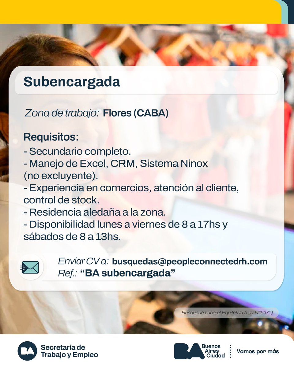Subencargada

Tareas:
- Armado de pedidos
- Atención de clientes
- Control de stock
- soporte en tareas administrativas: facturación, pago a proveedores, ecommerce

Enviar CV a: busquedas@peopleconnectedrh.com