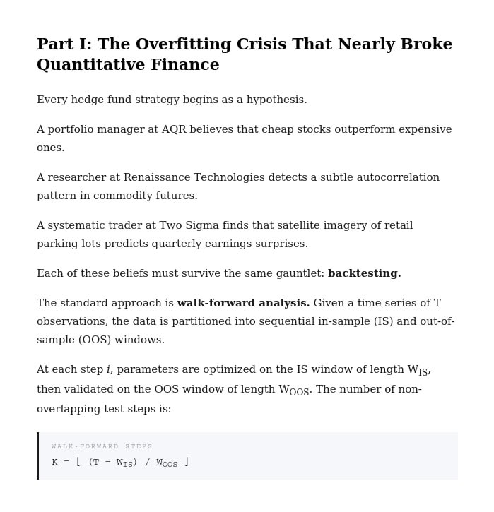 The Overfitting Problem in Quant Finance

every trading strategy has to survive backtesting before it goes live. 

the standard way is walk-forward analysis - you optimize the strategy on old data, then test it on data it never saw. The number of test steps you get is:

K = ⌊(T