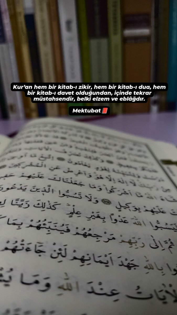 Kur’an hem bir kitab-ı zikir, hem bir kitab-ı dua, hem bir kitab-ı davet olduğundan, içinde tekrar müstahsendir, belki elzem ve eblâğdır.

 Mektubat📕