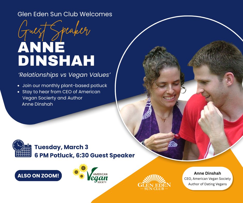 GlenEdenSunClub's tweet image. 🌱 Guest Speaker Anne Dinshah at Glen Eden

March 3
6 PM Potluck | 6:30 PM Speaker

Topic: “Relationships vs Vegan Values” and reflections on Jay Dinshah, father of the U.S. vegan movement.

Join us for food &amp;amp; inspiration!

#GlenEdenSunClub #VeganCommunity #PlantBased