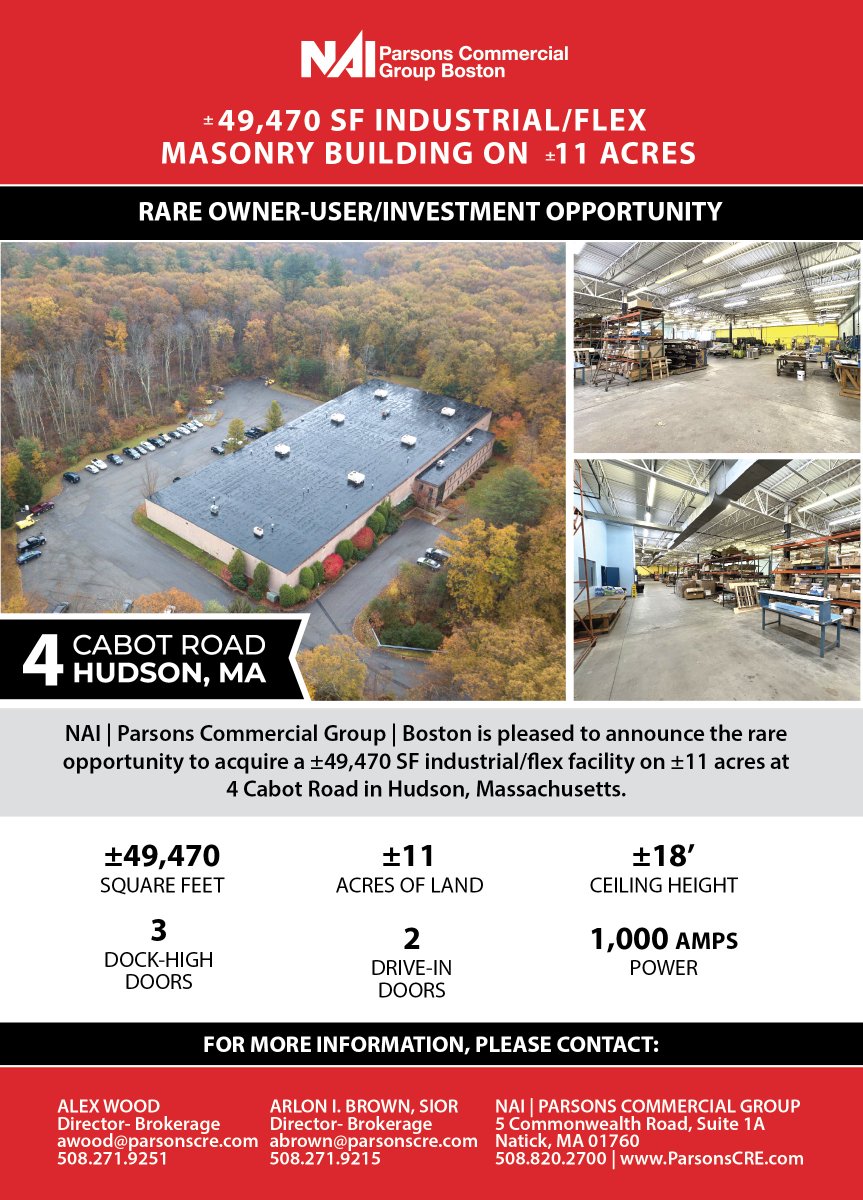 NEW OWNER-USER/INVESTMENT OPPORTUNITY

Rare opportunity to acquire a ±49,470 SF industrial/flex facility on ±11 acres at 4 Cabot Road in Hudson, MA. Functional layout for manufacturing, flex, or distribution users. 

For pricing &amp; additional inquiries, please call 508.820.2700
