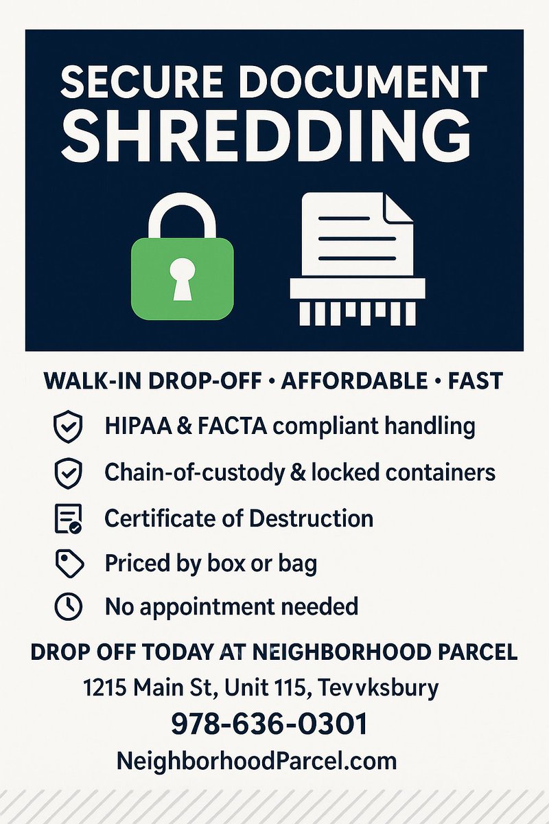 Bostonshredding's tweet image. Secure, affordable document shredding. Walk-in, no appointment. HIPAA/FACTA compliant. Certificate of Destruction included.
1215 Main St, Unit 115, Tewksbury, MA • 978-636-0301 • NeighborhoodParcel.com #shreddingservice #papershredder #medicalshredding