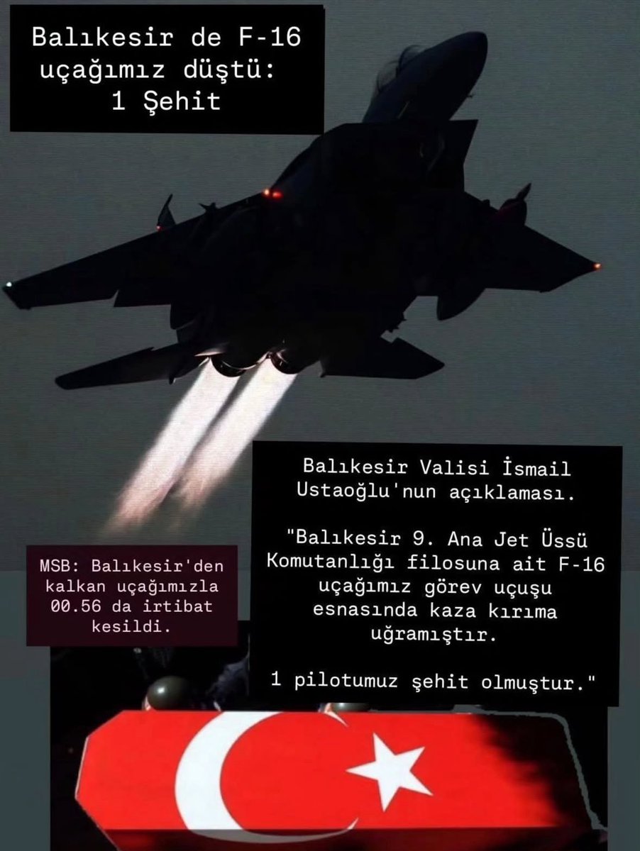 Bir pilotumuz şehit düştü
Şehidimize Allah’tan rahmet diliyoruz 
Başımız sağolsun Türkiye’m 🇹🇷

Ana Jet üssü Komutanlığı #Balıkesir 
F-16 şehit Allah Rahmet eylesin 
#SONDAKİKA