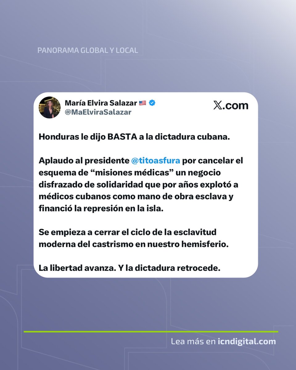 #Actualidad 🔴| “Honduras le dijo basta a la dictadura cubana”, dice Salazar

La congresista estadounidense María Elvira Salazar expresó su respaldo a la decisión del presidente de Honduras, Nasry Asfura, de cancelar el esquema de “misiones médicas” con Cuba. 

A través de su