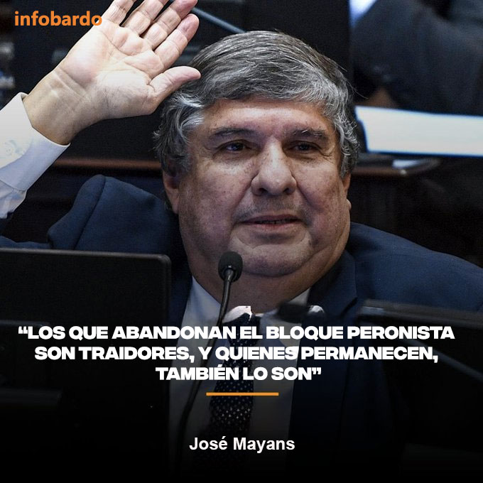 José Mayans - "LOS QUE ABANDONAN EL BLOQUE PERONISTA SON TRAIDORES, Y QUIENES PERMANECEN, TAMBIÉN LO SON"