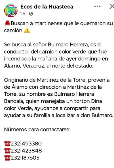 Favor de difundir 🙏
Mensaje de la cuenta: Sin Traileros Mexico Se Detiene (Facebook) 👇
Familia: ayúdenme a compartir, me comentan que este coleguita no aparece, se llama  Bulmaro Herrera originario de Martinez de la torre, le quemaron su camión en Álamo, Veracruz y no se sabe
