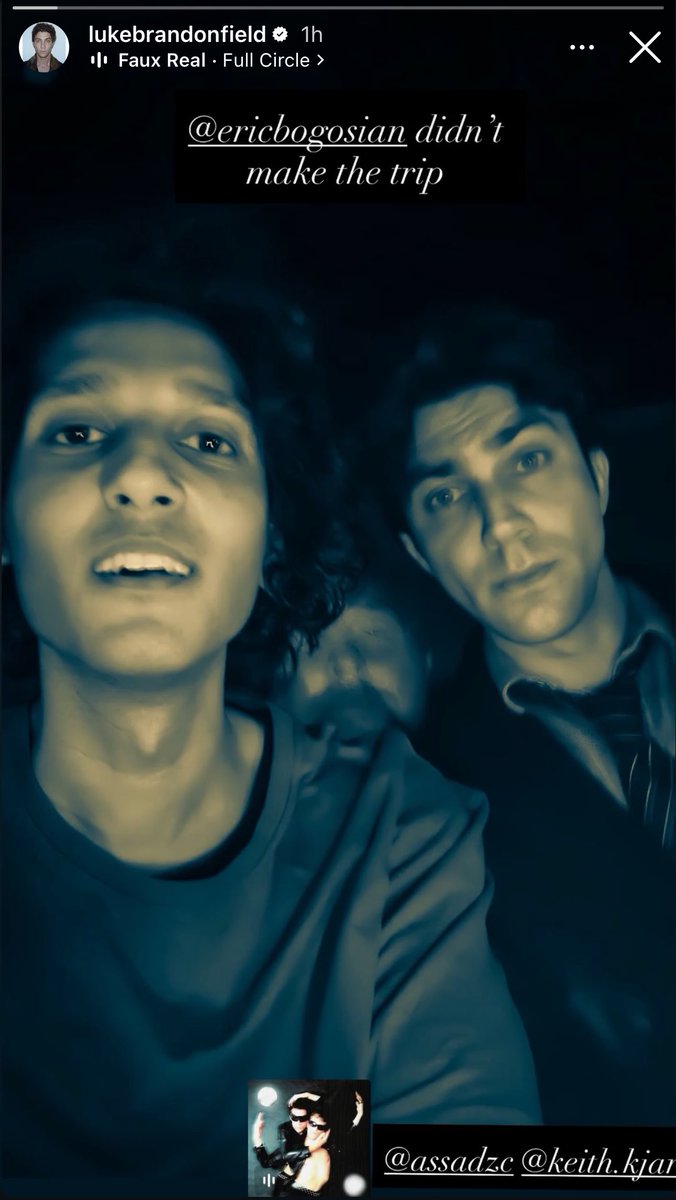 Assad Zaman and Luke Brandon Field via their respective Instagram stories 2/24: "@EricBogosian didn't make the trip"