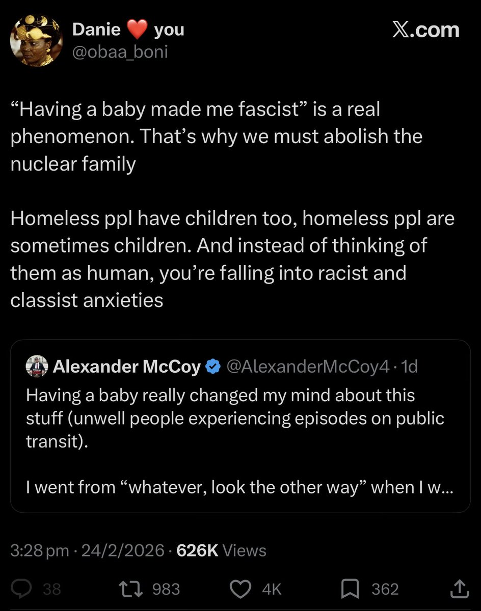 Merely reading the 1-2 punch of “you’re fascist if you’re afraid of aggressive homeless people threatening your baby” and “thus we must abolish the nuclear family” is making me at least 10% more fascist