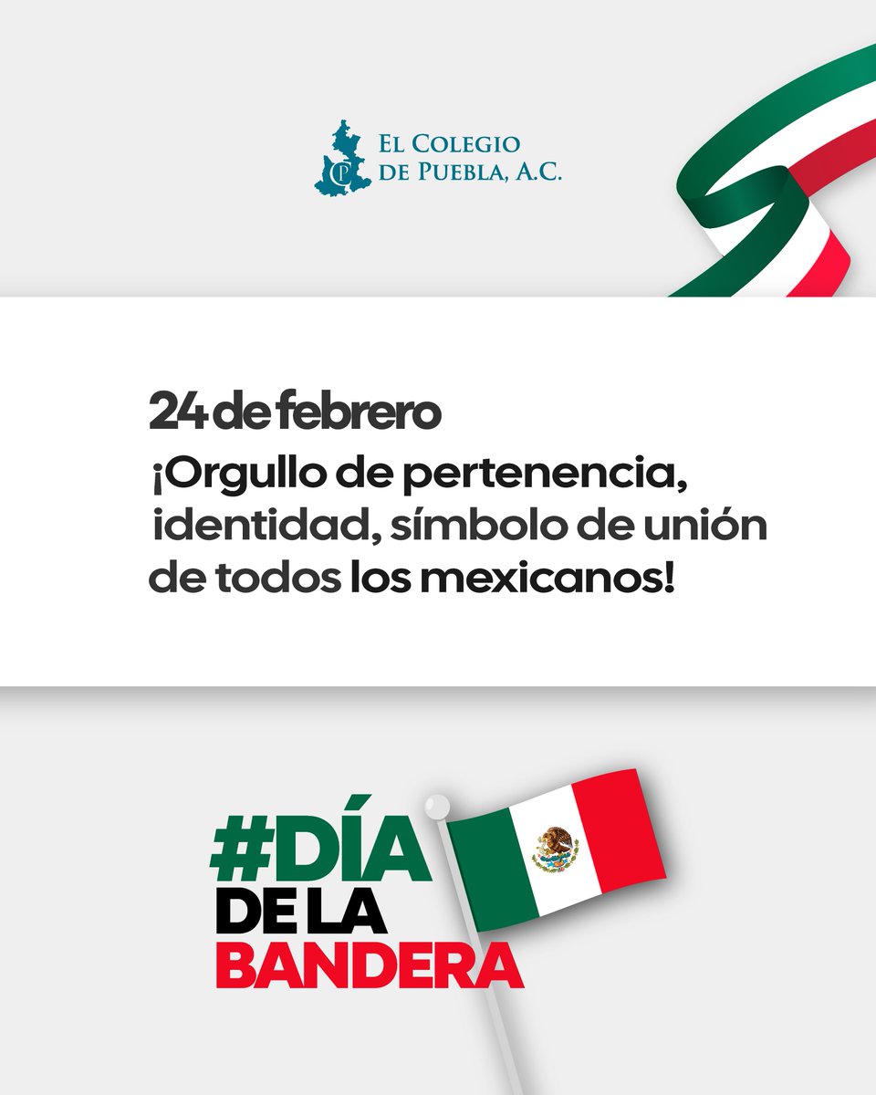🇲🇽 24 de febrero: ¡Orgullo de pertenencia, símbolo de unión de todos los mexicanos!

En El Colegio de Puebla, A.C., honramos hoy a nuestro más grande símbolo patrio: la Bandera de México. En sus colores se resguarda nuestra historia, nuestra esperanza y la unidad que nos define