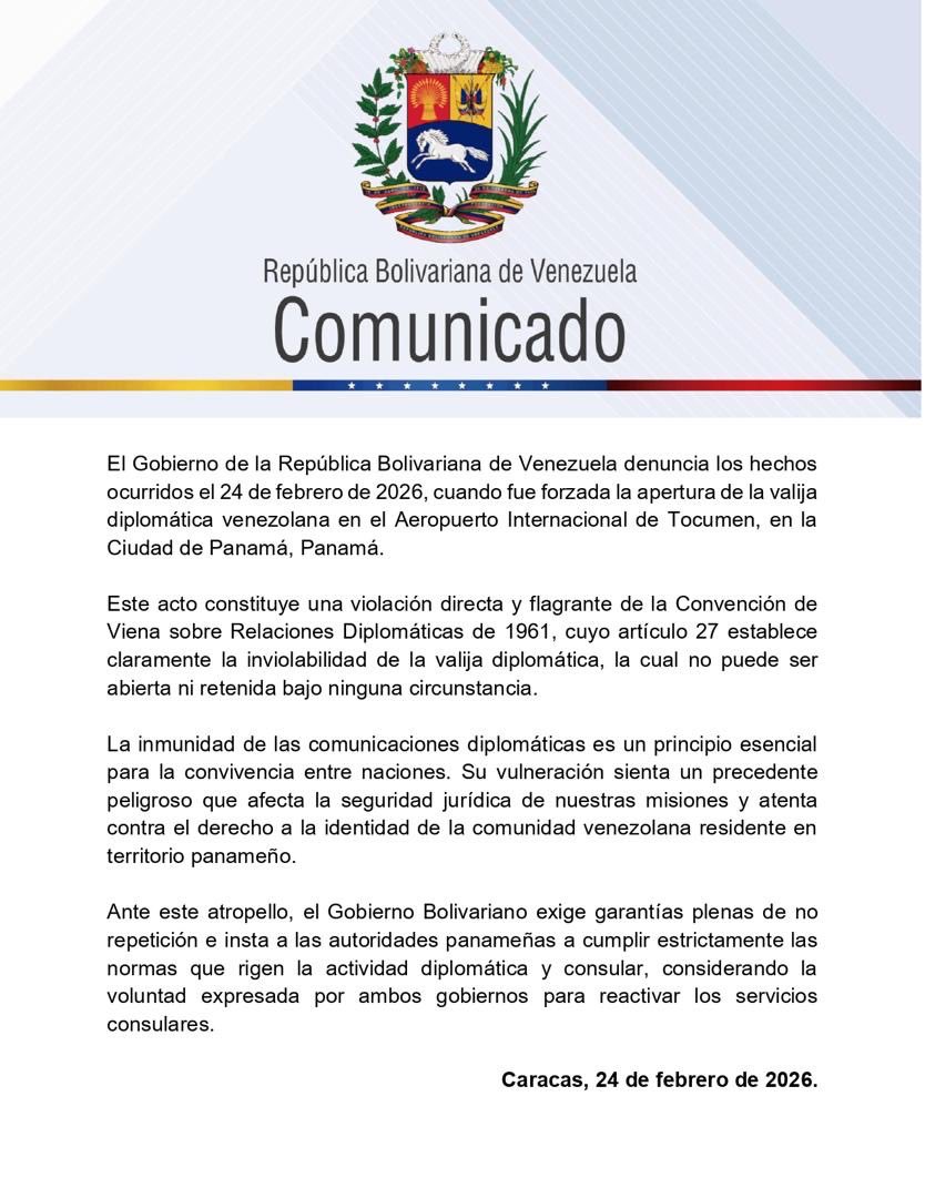 #Comunicado 📢 El Gobierno de la República Bolivariana de Venezuela denuncia los hechos ocurridos el 24 de febrero de 2026, cuando fue forzada la apertura de la valija diplomática venezolana en el Aeropuerto Internacional de Tocumen, en la Ciudad de Panamá, Panamá.