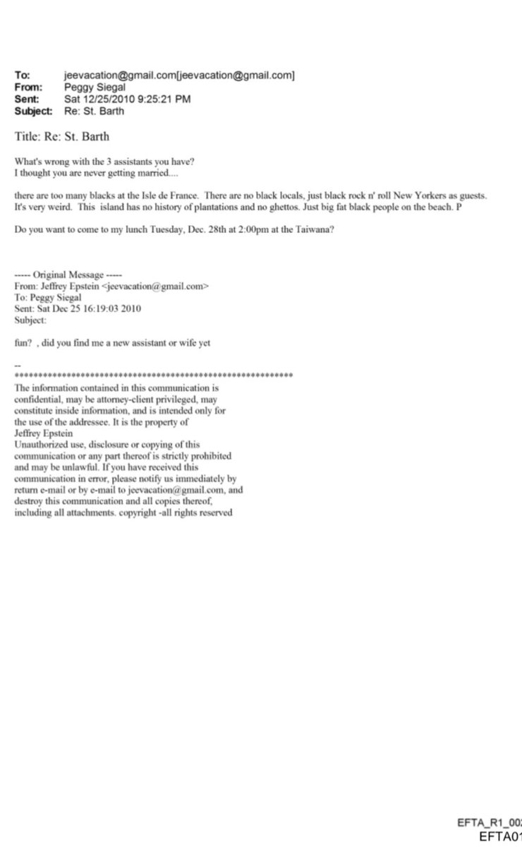 "Si quieres puedo traerte un bebé o dos de Kenia, ¿niño o niña?".

Peggy Siegal, una de las publicistas más influyentes de Hollywood, le ofreció llevarle unos bebés desde Kenia a Epstein en un correo electrónico.

Siegal es una supremacista blanca que en otros correos aseguró que