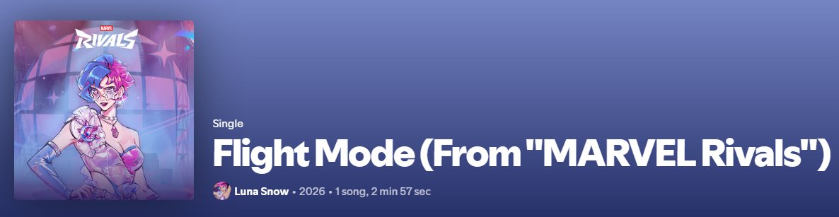 ‼ LUNA SNOW - FLIGHT MODE OFFICIALLY RELEASED

Luna Snow’s new official track "Flight Mode" is now available on Spotify, Apple Music, and all major platforms. #MarvelRivals