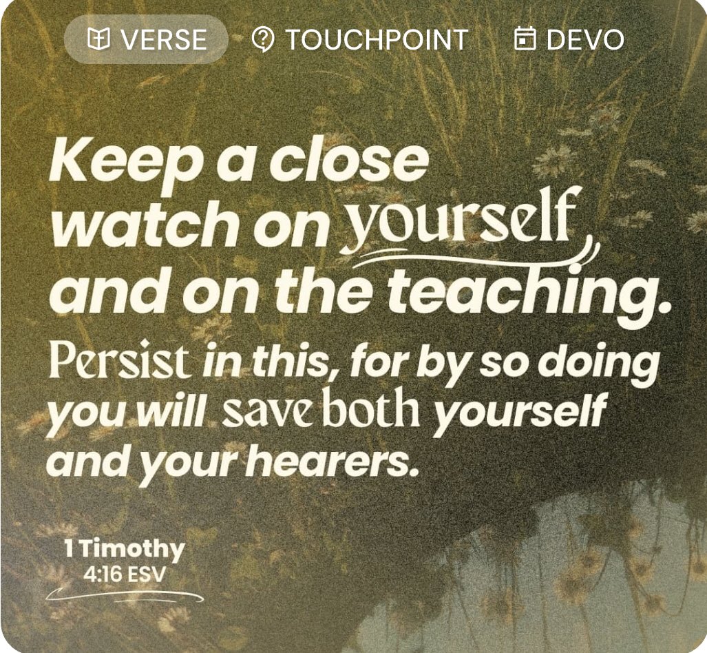 Keep a close watch on yourself and on the teaching. Persist in this, for by so doing you will save both yourself and your hearers. 
1Ti4:16ESV