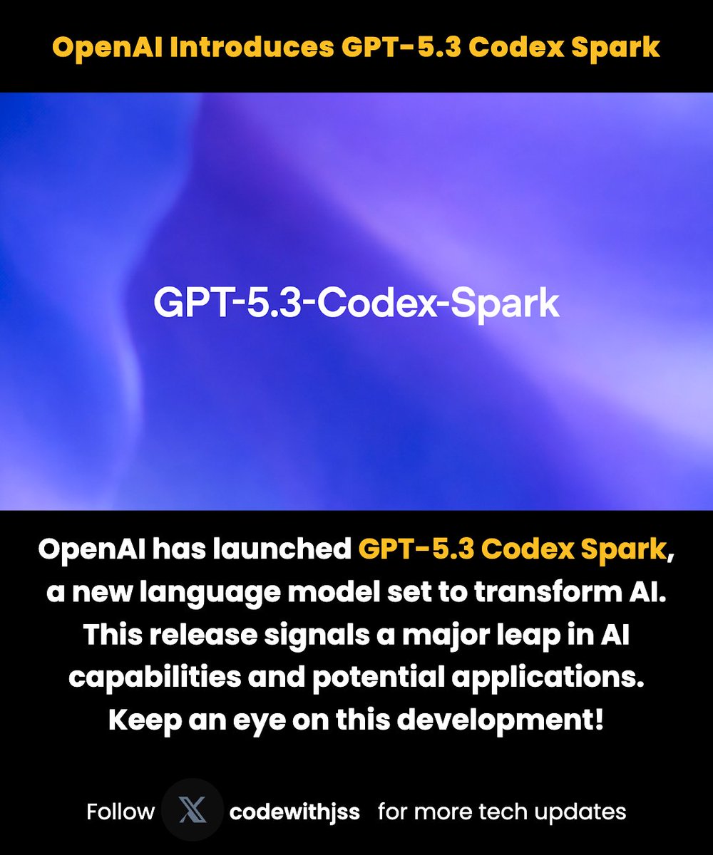 codewithjss's tweet photo. Big news from OpenAI

They've introduced GPT-5.3 Codex Spark, an advanced model set to elevate AI development. Expect enhanced performance &amp; versatility, pushing the boundaries of AI. A significant step forward

#OpenAI #GPT5 #AICode #Codex #CodexSpark #ai https://t.co/Bmfxtybg44