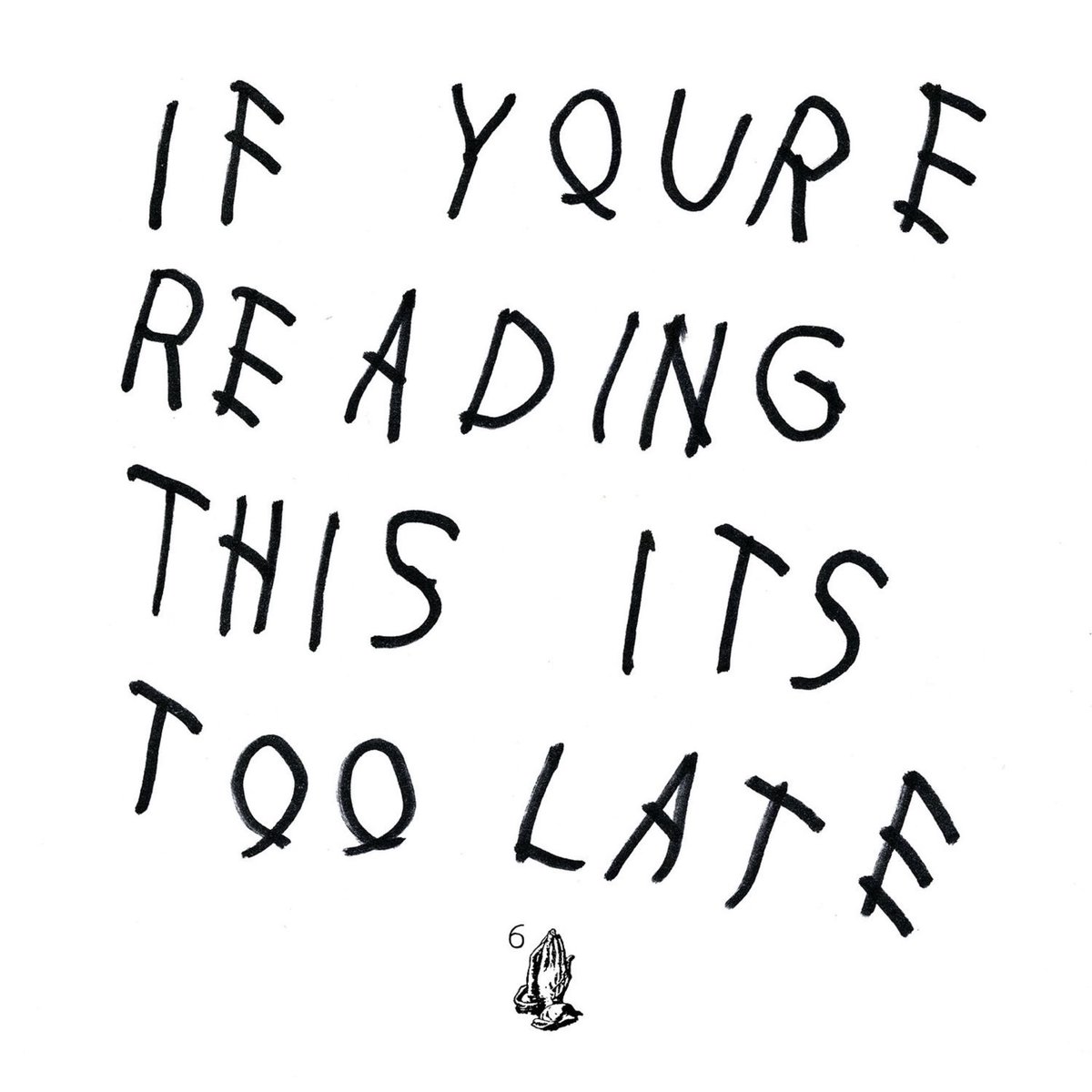 drakerelated's tweet photo. If You’re Reading This It’s Too Late
Feb. 13, 2015
@Drake https://t.co/tL3eGMO0u1