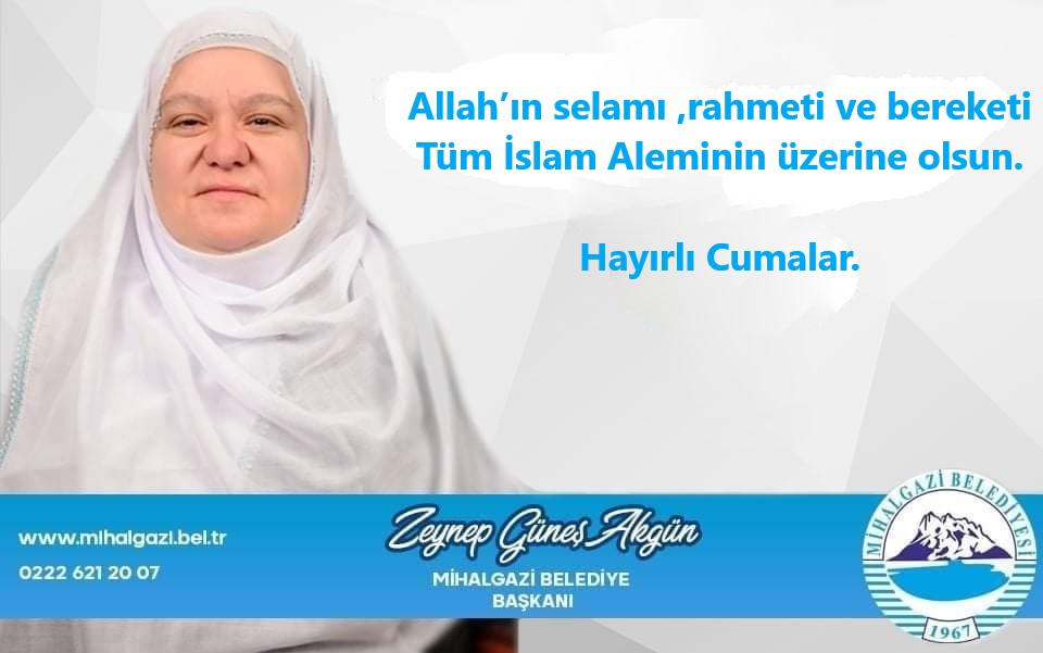 Allah'ın selamı, rahmeti ve bereketi tüm islam aleminin üzerine olsun. Hayırlı Cumalar
#ZeynepGüneşAkgün
#MihalgaziBelediyeBaşkanı