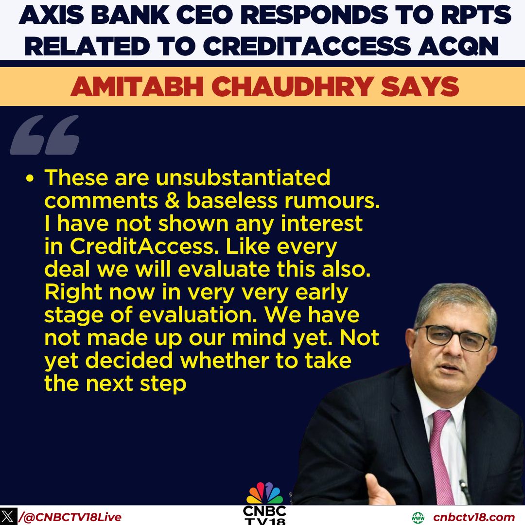 CNBCTV18Live's tweet image. #OnCNBCTV18 | Amitabh Chaudhry, CEO of #AxisBank responds to reports related to #CreditAccess Acquisition, he says ‘we have not shown any interest in CreditAccess, like every deal we will evaluate this also. We have not made up our mind yet'