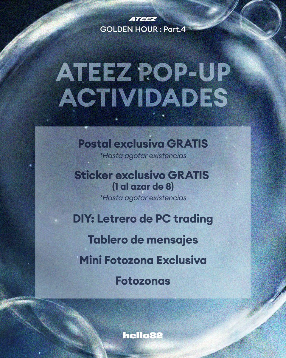 ATEEZ - GOLDEN HOUR : Part.4 POP-UP: Friday (13/2) ~ Sunday (15/2)

💿 Los álbumes estarán disponibles ÚNICAMENTE el sábado (14/2) y domingo (15/2)
⏰ De 10 AM a 4 PM
📍 Lucerna 32, Col. Juárez, Alcaldía Cuauhtémoc, C.P. 08310, CDMX

¡Pueden pasar mañana 13 de febrero (viernes)
