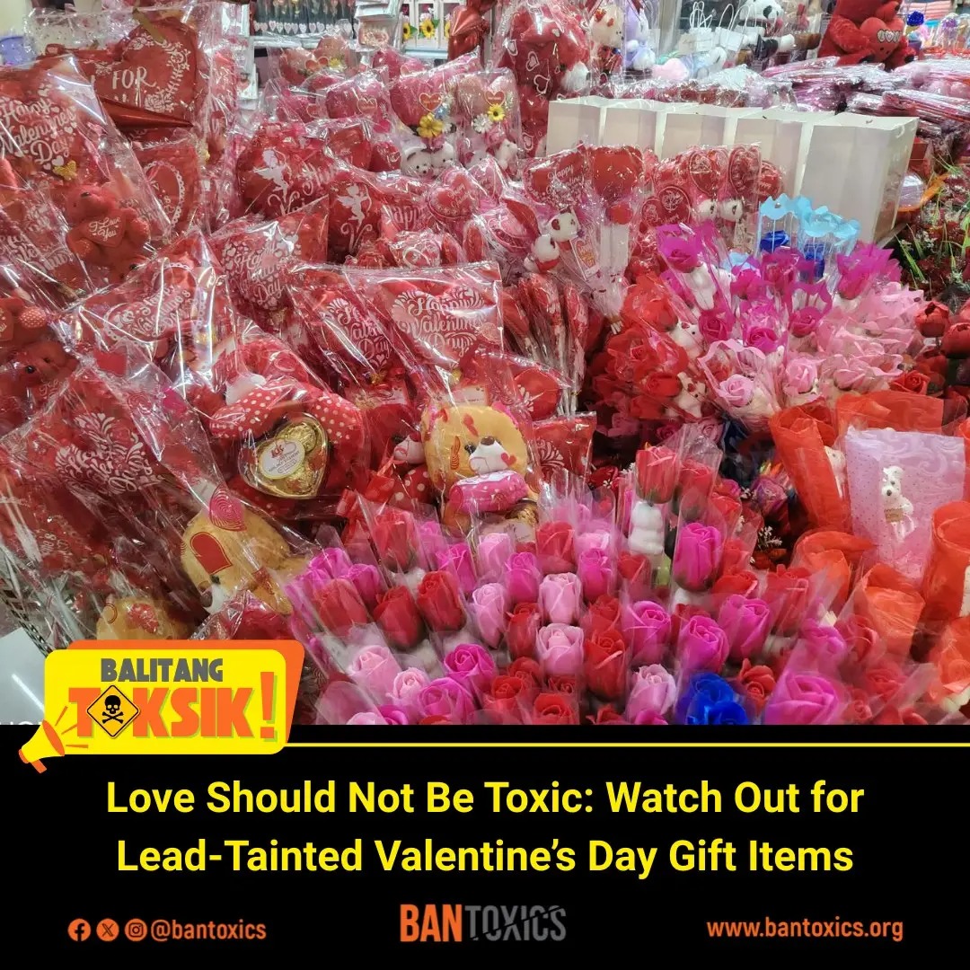 LOVE SHOULD NOT BE TOXIC

Toxics watchdog BAN Toxics issued a public warning about certain Valentine’s Day gift items due to the presence of lead...

Read more: facebook.com/10006470217934…