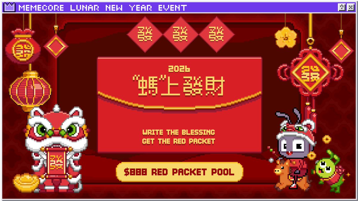 MemeCore_M's tweet image. 🧧MemeCore: Write the Blessing, Get the Red Packet

發發發! 螞上發財!

Write your New Year blessing, tag a friend, and claim your share of the luck🧧

📅Event Period:
Feb 17, 00:00 – Feb 23, 23:59 UTC

🎁Total Prize Pool: 888 USDT
- 50 Random winners: 8 USDT
- 20 Random winners:…