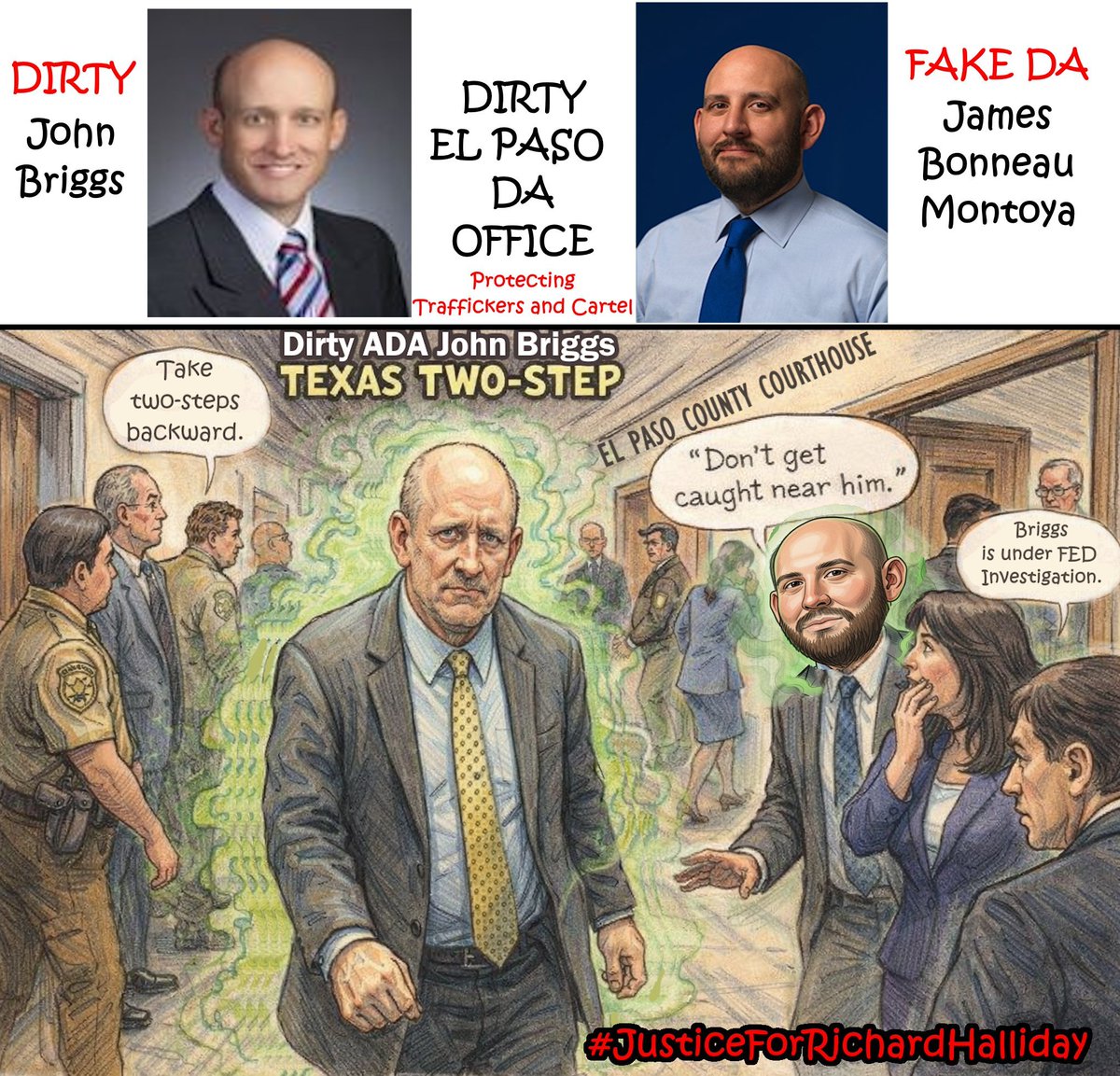 USArmy_FtBliss's tweet photo. Breaking News!! El Paso Courthouse Chaos – Federal Investigation Hits TOXIC ADA John Briggs, Courthouse Pulling the Ultimate "Texas Two-Step" Around Him
Word is spreading like wildfire through El Paso legal circles: Assistant District Attorney John Briggs is now officially under federal investigation, with whispers of misconduct, power abuse, and whatever else the feds are digging into finally boiling over.
The courthouse vibe? Straight poison. Insiders say Briggs has become so TOXIC that everyone—clerks, bailiffs, fellow prosecutors, even judges—are pulling the ultimate "Texas Two-Step" around him: two big steps back, eyes averted, no small talk, full-on social distancing like he's really stinky. The second he enters a hallway or courtroom, the energy shifts—people literally sidestep.
Does Fake DA impersonator James Bonneau Montoya say "don't get caught near him," and create a wide berth to avoid any association that could drag him into the fallout?
This isn't petty office drama anymore—it's a full institutional recoil. When your own courthouse does the Texas Two-Step to stay clear of you, you know the federal heat is real.
Stay locked in—El Paso justice system is trembling. More drops incoming as this federal probe unfolds. Who's next?
#JusticeForRichardHalliday #JohnBriggsInvestigation #ToxicADA #ElPasoDA #TexasTwoStep #FederalProbe #CourthouseDrama #JusticeSystemRot #BreakingElPaso