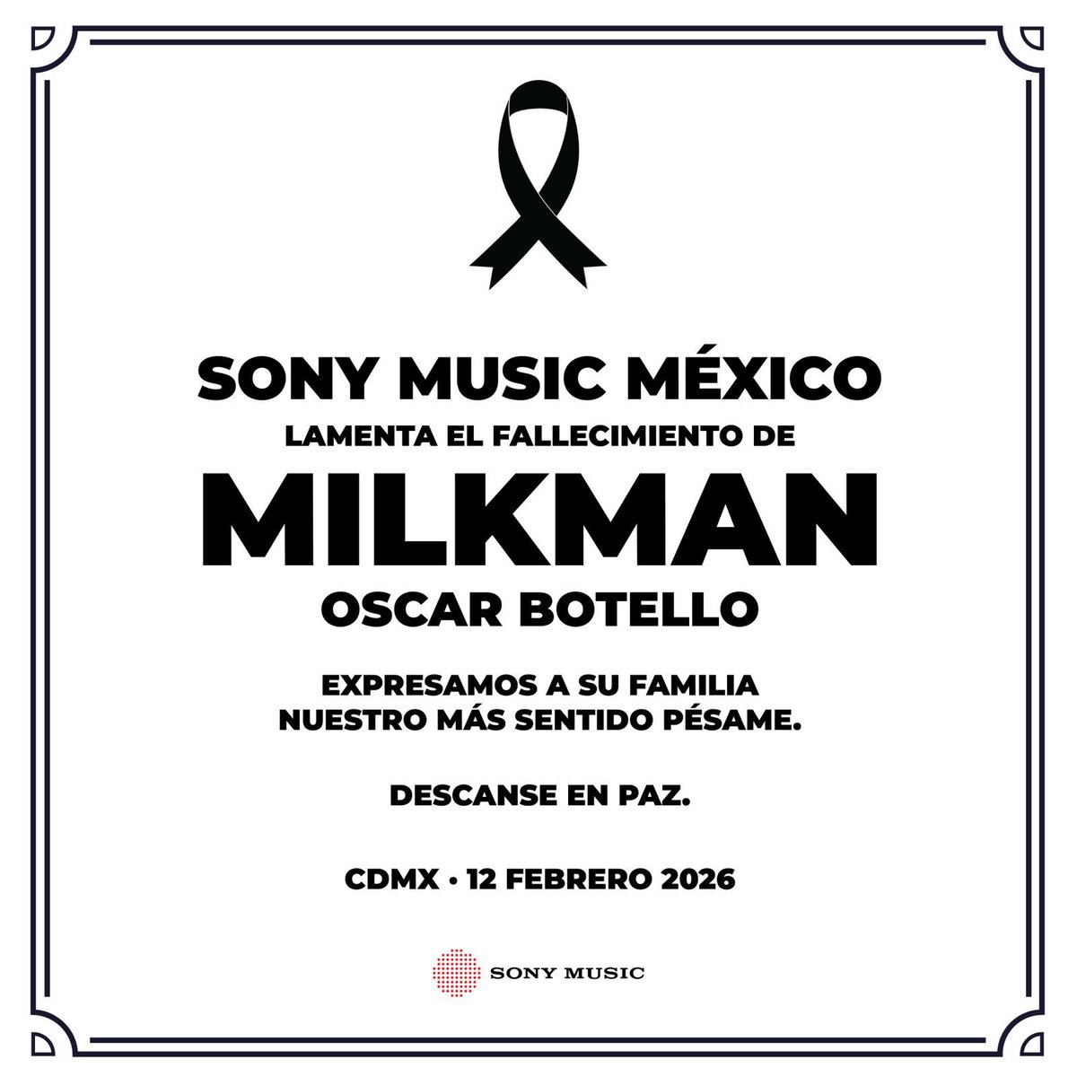 Sony Music México lamenta el fallecimiento de Milkman, Oscar Botello. Expresamos a su familia nuestro más sentido pésame. 
Descanse en paz.