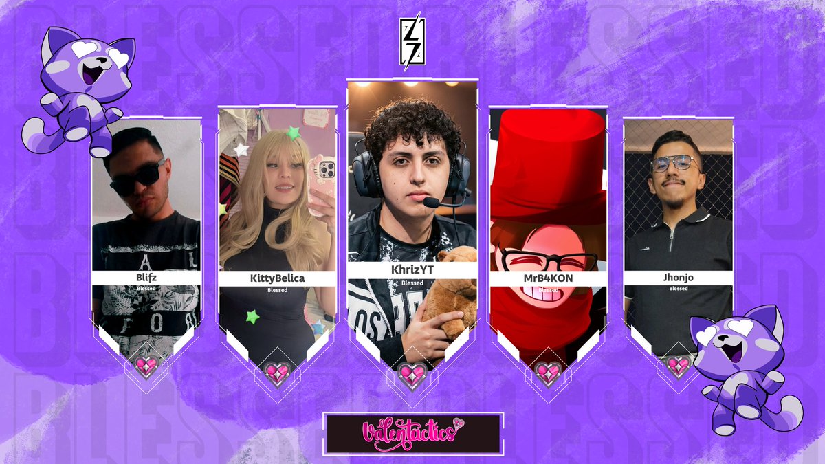 SEGUIMOS CON EL SEGUNDO ENFRENTAMIENTO DE #VALENTACTIS 

TEAM BLESSED
<a href="/KhrizYT/">TZC Khriz</a> 
<a href="/MrB4K0N_/">LEV MrB4K0N</a> 
<a href="/SoyJhonjo/">Jhonjo🦆 | #VCTGameChangers</a> 
<a href="/kitty_belica/">Kitty Belica</a> 
<a href="/elvideo_club/">Blifz 🔥</a> 

vs.