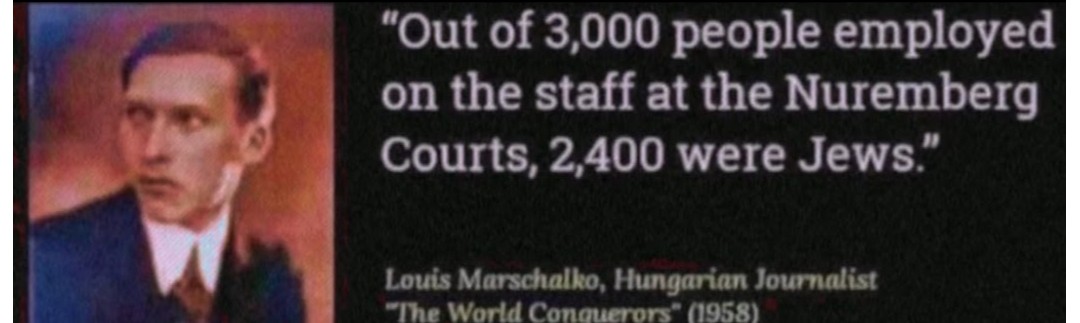 "Out of 3,000 people employed on the staff at the Nuremberg Courts, 2,400 were Jews."

Welcome to the "jew"dicial system. We are all still surrounded by it to this very day. There is no voting our way out of this and their system is against us Whites and ALWAYS will be!!!💯💯