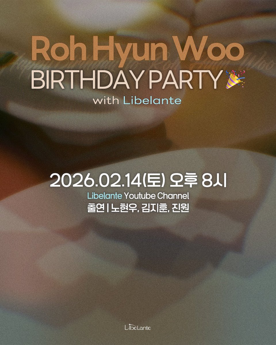 📢 Roh Hyun Woo BIRTHDAY PARTY🎉 
with Libelante

2026.02.14 (SAT) 08:00PM
리베란테 공식 유튜브 채널에서 만나요🩵

🔗 youtube.com/@Libelante_Off… 

#Libelante #리베란테 
#김지훈 #진원 #노현우
#KimJiHoon #JinWon #RohHyunWoo