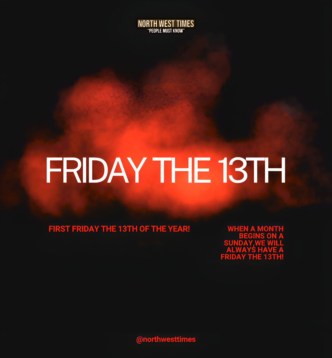 FRIDAY THE 13TH🎭☠️

We can only have Friday the 13th three times in one year.

2026 will have three Friday the 13ths.

February, March and November.

Today is FRIDAY 13 FEBRUARY 2026📌

#NORTHWESTIMES 
#PEOPLEMUSTKNOW